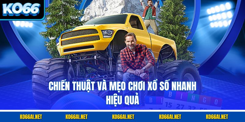 Chiến thuật và mẹo chơi xổ số nhanh hiệu quả